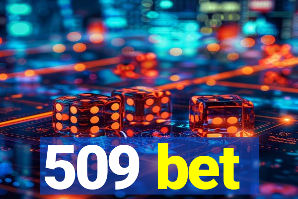509 bet
